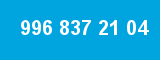 996 837 21 04